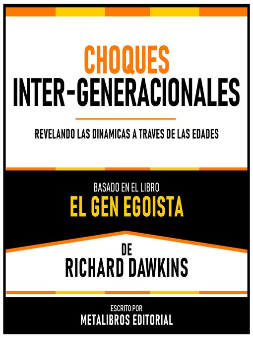 Title details for Choques Inter-Generacionales--Basado En El Libro El Gen Egoista De Richard Dawkins by Metalibros Editorial - Available